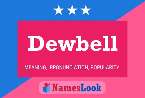 Dewbell Name Poster