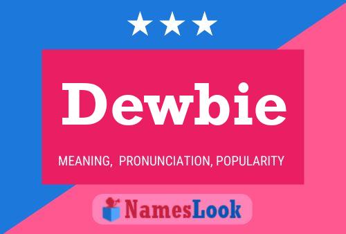 Dewbie Name Poster