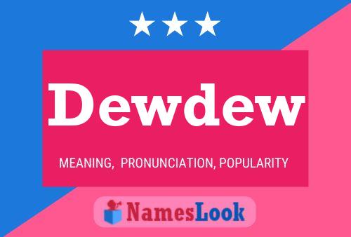 Dewdew Name Poster