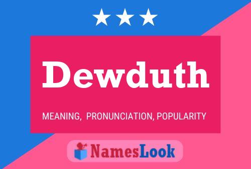 Dewduth Name Poster