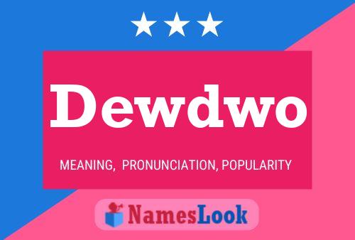 Dewdwo Name Poster