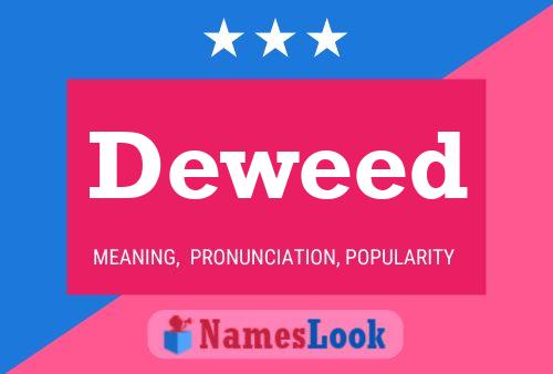 Deweed Name Poster