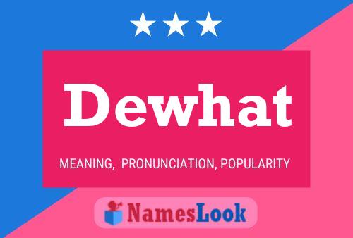 Dewhat Name Poster