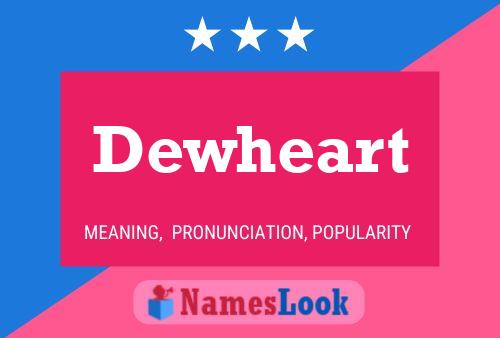 Dewheart Name Poster