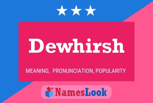 Dewhirsh Name Poster