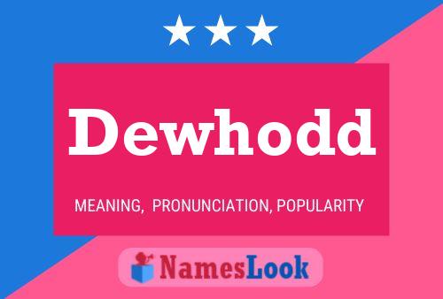 Dewhodd Name Poster