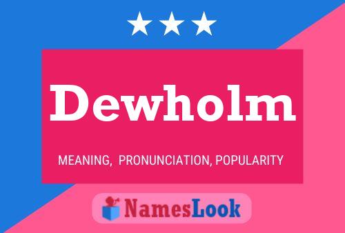 Dewholm Name Poster