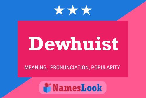 Dewhuist Name Poster