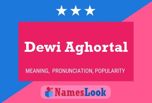 Dewi Aghortal Name Poster