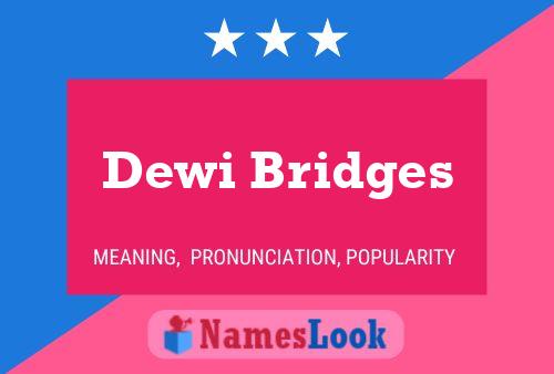 Dewi Bridges Name Poster