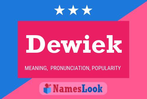 Dewiek Name Poster