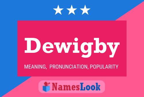 Dewigby Name Poster