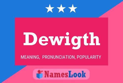 Dewigth Name Poster