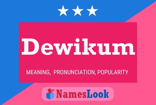 Dewikum Name Poster