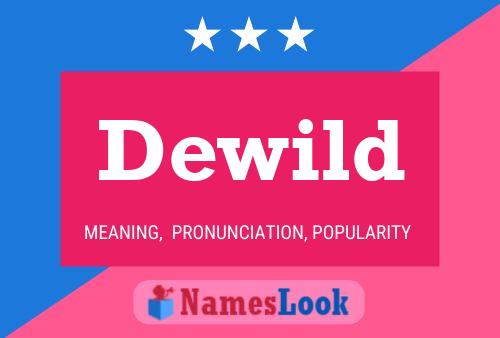 Dewild Name Poster