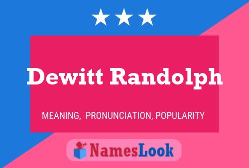 Dewitt Randolph Name Poster