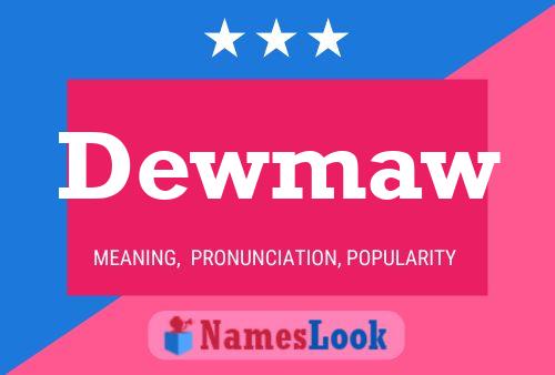 Dewmaw Name Poster