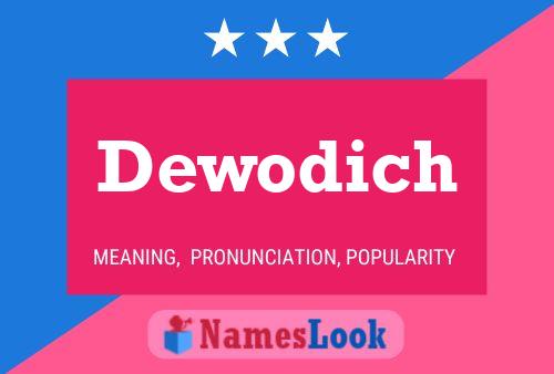 Dewodich Name Poster