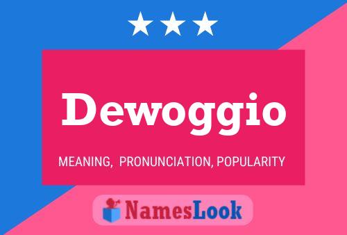 Dewoggio Name Poster