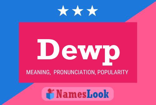 Dewp Name Poster