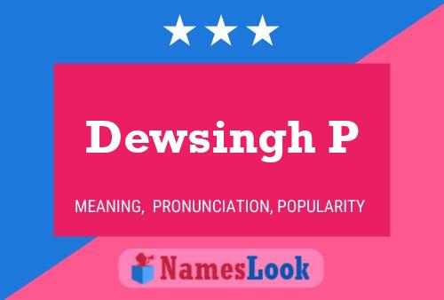 Dewsingh P Name Poster