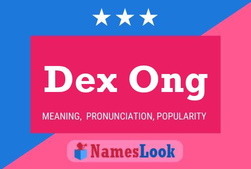 Dex Ong Name Poster