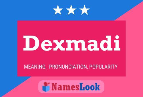 Dexmadi Name Poster