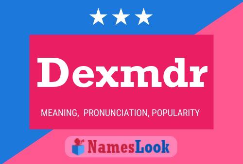 Dexmdr Name Poster