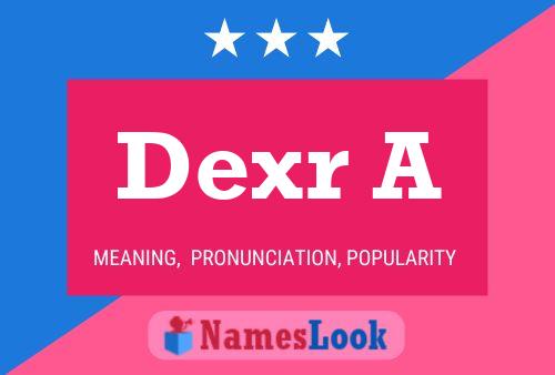 Dexr A Name Poster