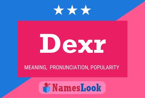 Dexr Name Poster