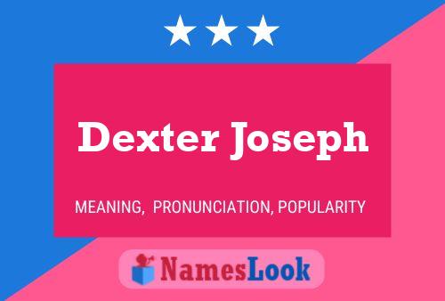 Dexter Joseph Name Poster