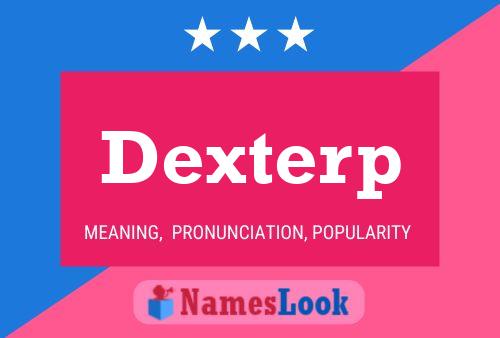 Dexterp Name Poster