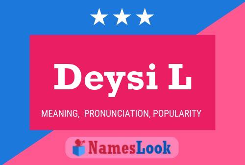 Deysi L Name Poster