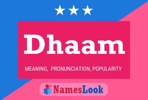 Dhaam Name Poster