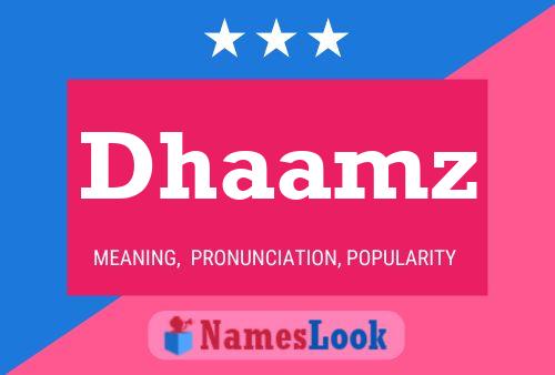 Dhaamz Name Poster