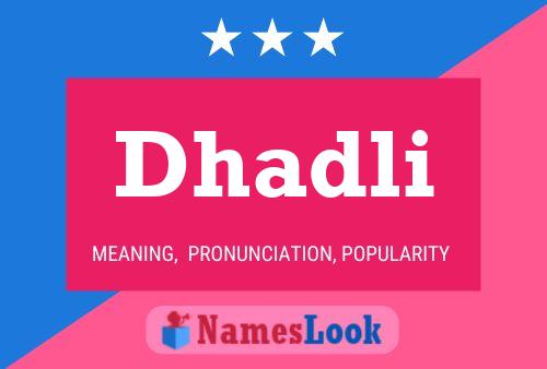 Dhadli Name Poster