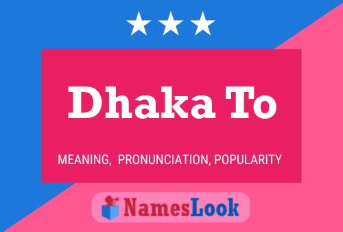 Dhaka To Name Poster