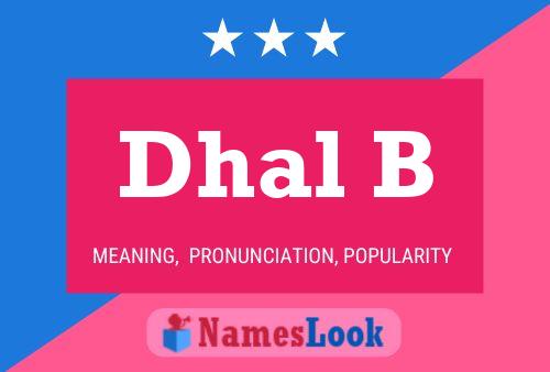 Dhal B Name Poster