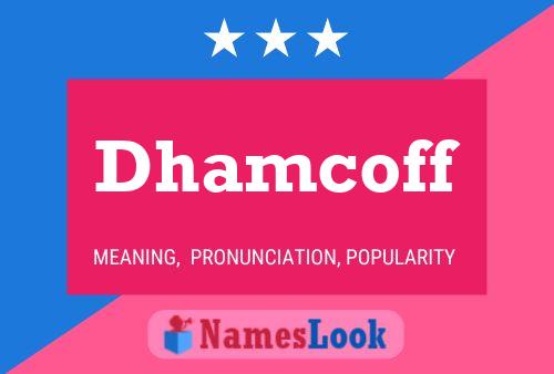 Dhamcoff Name Poster