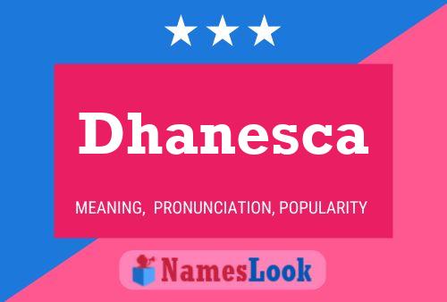 Dhanesca Name Poster