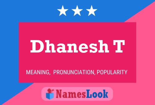 Dhanesh T Name Poster