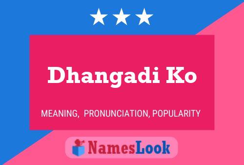 Dhangadi Ko Name Poster