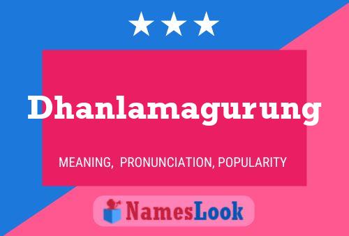 Dhanlamagurung Name Poster