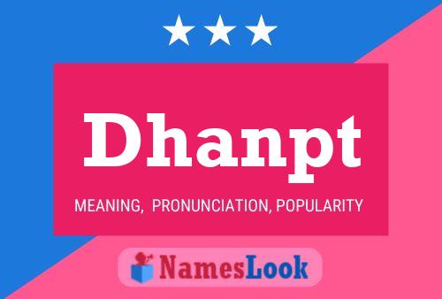 Dhanpt Name Poster