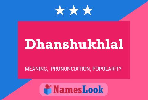 Dhanshukhlal Name Poster