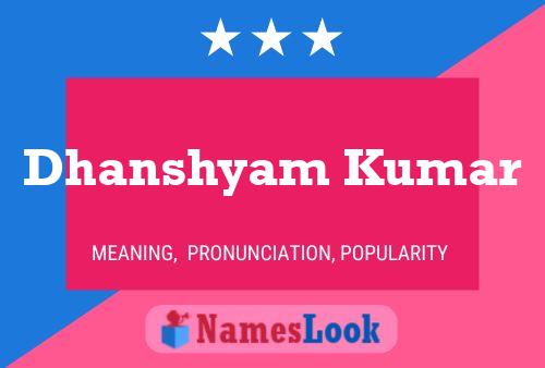 Dhanshyam Kumar Name Poster