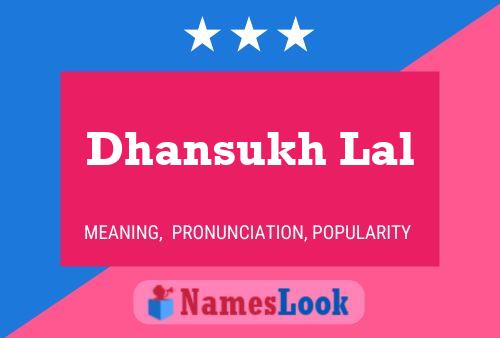 Dhansukh Lal Name Poster