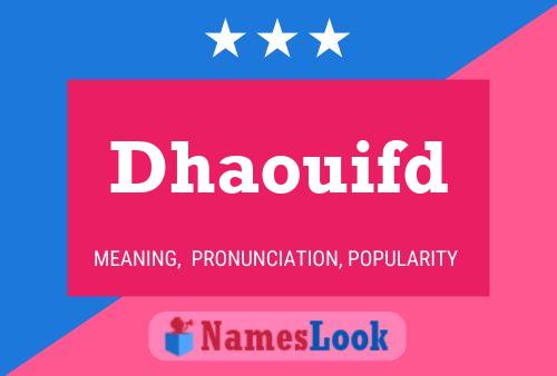 Dhaouifd Name Poster