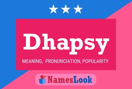 Dhapsy Name Poster