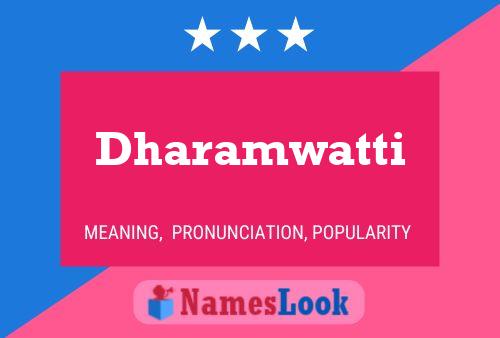 Dharamwatti Name Poster